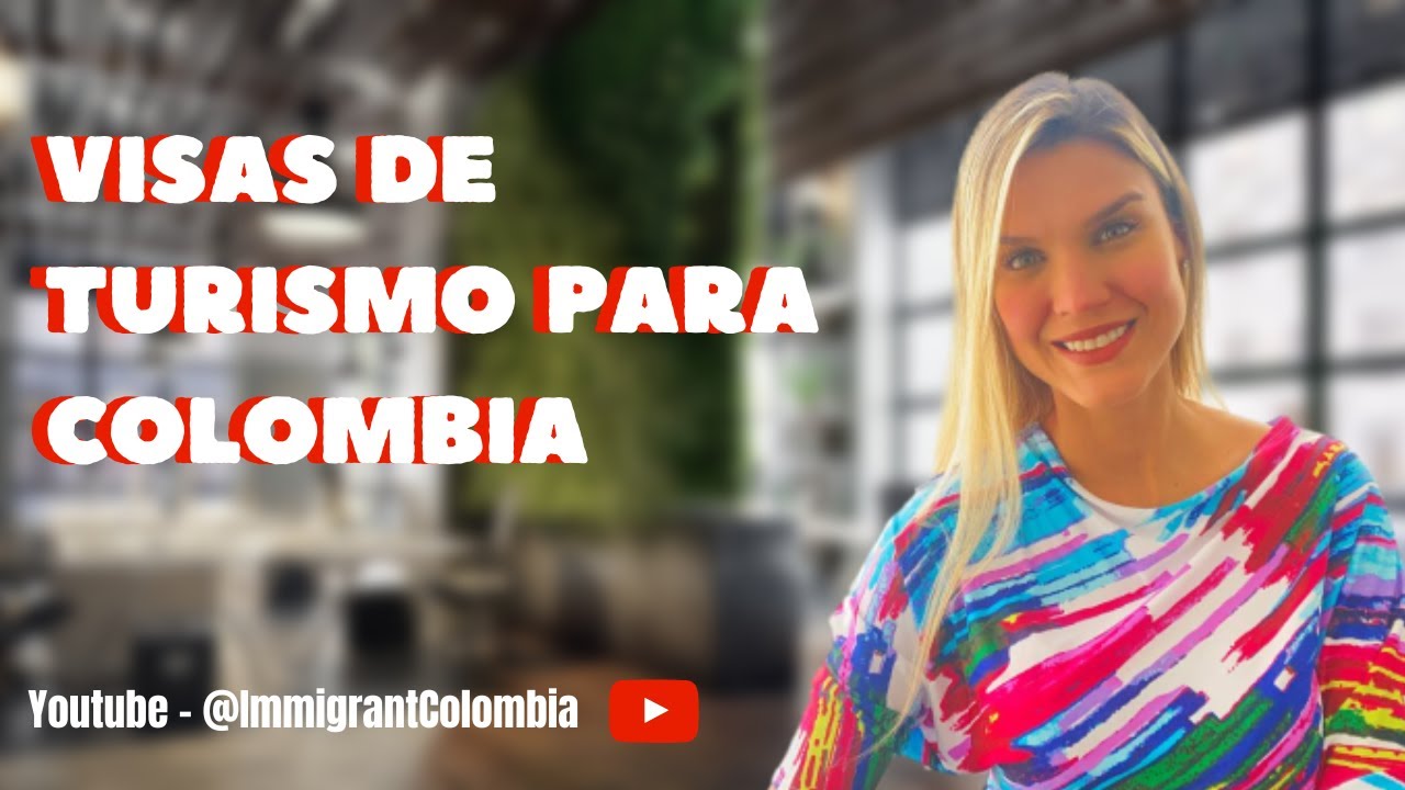 ¿Cómo son las VISAS DE TURISMO en Colombia?