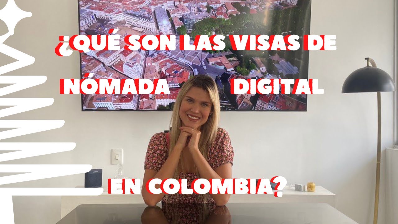 ¿Qué son las visas de Nómada Digital en Colombia?