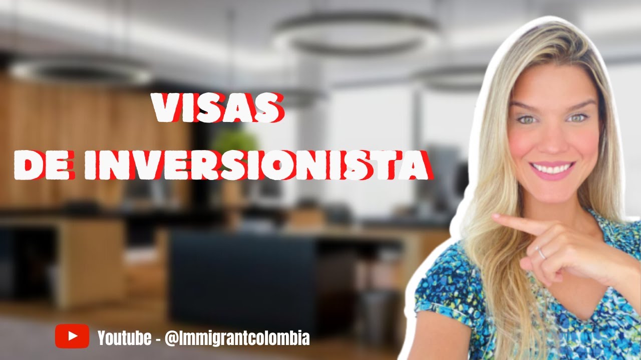 ¿Qué son las visas de inversionista?